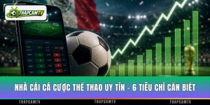 Nhà Cái Cá Cược Thể Thao Uy Tín - 6 Tiêu Chí Cần Biết